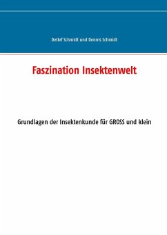 Faszination Insektenwelt - Schmidt, Detlef G.;Schmidt, Dennis D.