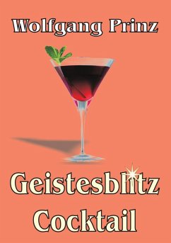 Geistesblitz Cocktail (eBook, ePUB) - Prinz, Wolfgang