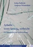 Aphasie - wenn Sprache zerbricht (eBook, PDF) Aphasie - wenn Sprache zerbricht (eBook, PDF)