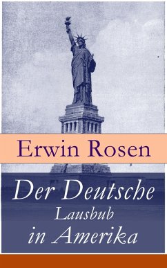 Der Deutsche Lausbub in Amerika (eBook, ePUB) - Rosen, Erwin