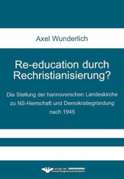 Re-education durch Rechristianisierung? - Wunderlich, Axel