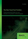 The New Fossil Fuel Frontiers: Unkonventionelle Erdöle als neue Variablen der globalen Erdölversorgung?