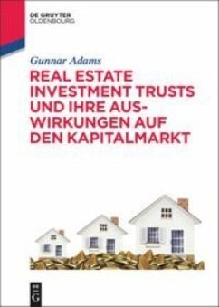 Real Estate Investment Trusts und ihre Auswirkungen auf den Kapitalmarkt - Adams, Gunnar