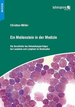 Ein Meilenstein in der Medizin - Müller, Christian