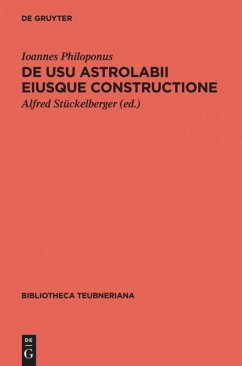 De usu astrolabii eiusque constructione / Über die Anwendung des Astrolabs und seine Anfertigung - Ioannes Philoponus