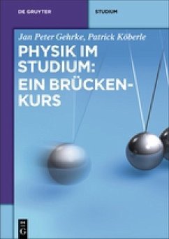 Physik im Studium - Gehrke, Jan P.;Köberle, Patrick