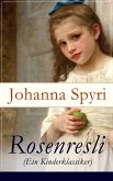 Rosenresli (Ein Kinderklassiker) (eBook, ePUB)