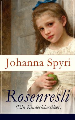 Rosenresli (Ein Kinderklassiker) (eBook, ePUB) - Spyri, Johanna