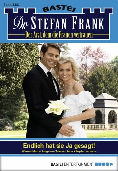 Endlich hat sie Ja gesagt! / Dr. Stefan Frank Bd.2251 (eBook, ePUB) - Frank, Stefan