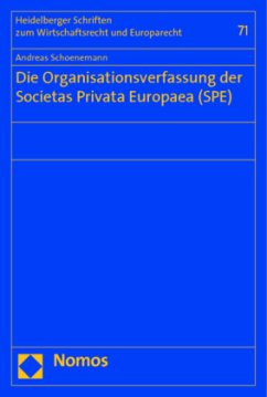 Die Organisationsverfassung der Societas Privata Europaea (SPE) - Schoenemann, Andreas