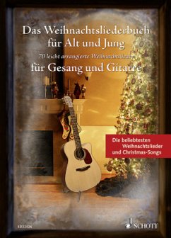 Das Weihnachtsliederbuch für Alt und Jung, für Gesang und Gitarre