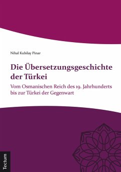 Die Übersetzungsgeschichte der Türkei (eBook, PDF) - Pinar, Nihal Kubilay