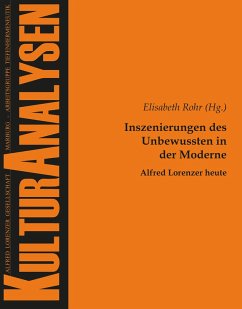 Inszenierungen des Unbewussten in der Moderne - Alfred Lorenzer heute (eBook, PDF)
