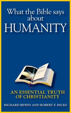 What the Bible Says about Humanity (eBook, ePUB) - Bewes, Richard; Hicks, Robert F.
