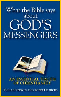 What the Bible Says about God's Messengers (eBook, ePUB) - Bewes, Richard; Hicks, Robert F.