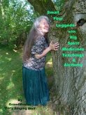 Small Four Leggeds with Big Spirit Medicines Teachings & Alchemy (eBook, ePUB)
