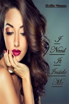 I Need It Inside Me (eBook, ePUB) - Simms, Hollie