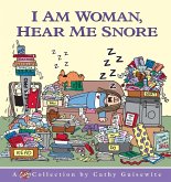 I Am Woman, Hear Me Snore