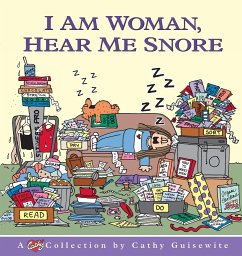 I Am Woman, Hear Me Snore - Guisewite, Cathy; Guisewite