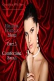 His Best Friend's Mom - 3 - Comforting Sarah (eBook, ePUB)