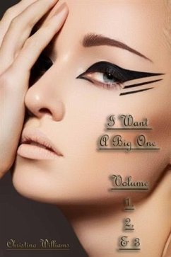 Cover I Want A Big One Volume 1, 2 & 3 (eBook, ePUB)