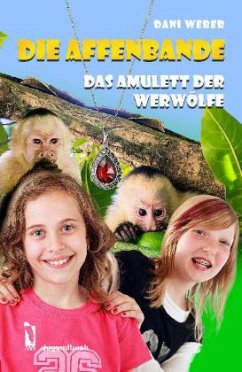 Die Affenbande - Das Amulett der Werwölfe - Weber, Dani