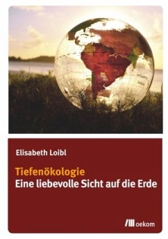 Tiefenökologie - Loibl, Elisabeth