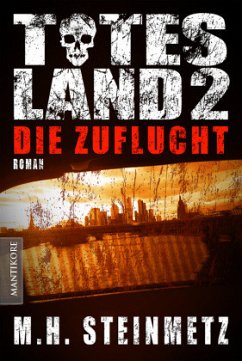 Totes Land - Die Zuflucht - Steinmetz, M. H.