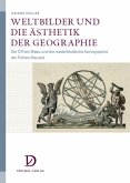 Weltbilder und die Ästhetik der Geographie Weltbilder und die Ästhetik der Geographie