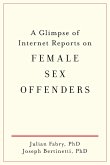 A Glimpse of Internet Reports on Female Sex Offenders (eBook, ePUB)