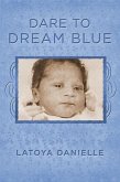 Dare to Dream Blue (eBook, ePUB)