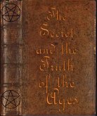 The Secret and the Truth of the Ages (eBook, ePUB) The Secret and the Truth of the Ages (eBook, ePUB)