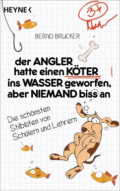 Der Angler hatte einen Köter ins Wasser geworfen, aber niemand biss an (eBook, ePUB) - Brucker, Bernd