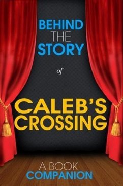 Caleb's Crossing - Behind the Story (eBook, ePUB) - Garrard, Hannah