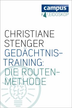 Gedächtnistraining: Die Routenmethode (eBook, ePUB) - Stenger, Christiane
