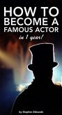 How to Become a Famous Actor - in 1 Year (eBook, ePUB)
