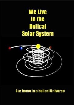 We Live in the Helical Solar System (eBook, ePUB) - Geiger, Paul