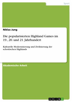 Die popularisierten Highland Games im 19., 20. und 21. Jahrhundert (eBook, PDF) - Jung, Niklas