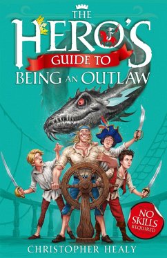 The Hero's Guide to Being an Outlaw (eBook, ePUB) - Healy, Christopher