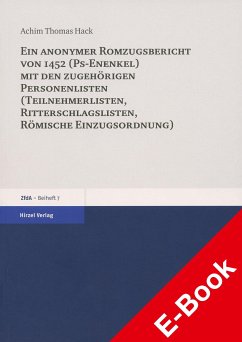 Ein anonymer Romzugsbericht von 1452 (Ps-Enenkel) mit den zugehörigen Personenlisten (Teilnehmerlisten, Ritterschlaglisten, Römische Einzugsordnung) (eBook, PDF) - Hack, Achim Thomas