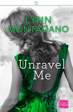 Unravel Me (eBook, ePUB) - Montagano, Lynn