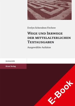 Wege und Irrwege der mittelalterlichen Textausgaben (eBook, PDF) - Firchow, Evelyn Scherabon