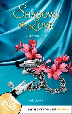 Riskante Lust / Shadows of Love Bd.13 (eBook, ePUB) - Stevens, Kelly