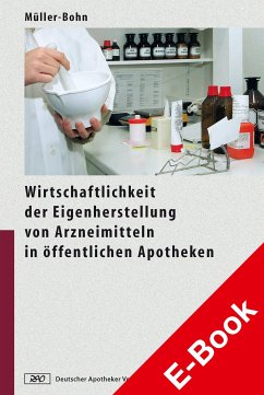 Wirtschaftlichkeit der Eigenherstellung von Arzneimitteln in öffentlichen Apotheken (eBook, PDF) - Müller-Bohn, Thomas