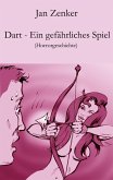 Dart - Ein gefährliches Spiel (eBook, ePUB) Dart - Ein gefährliches Spiel (eBook, ePUB)