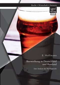 Bierwerbung in Deutschland und Russland: Eine Analyse der Werbesprache - Hoffmann, E.