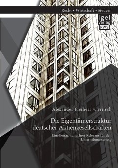 Die Eigentümerstruktur deutscher Aktiengesellschaften: Eine Betrachtung ihrer Relevanz für den Unternehmenserfolg - Fritsch, Alexander Freiherr v.