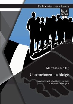 Unternehmensnachfolge: Handbuch und Checklisten für eine erfolgreiche Übergabe - Blodig, Matthias