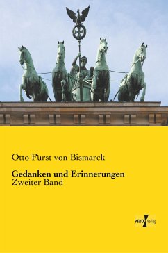 Gedanken und Erinnerungen - Bismarck, Otto von