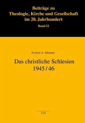 Das christliche Schlesien 1945/46 Das christliche Schlesien 1945/46